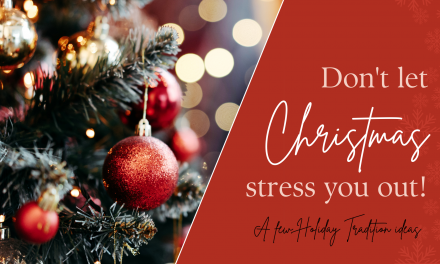 Do Holiday Traditions stress you out?!?