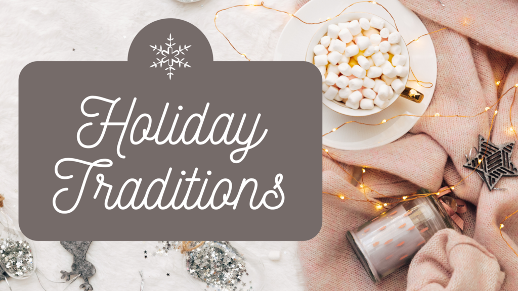A Few Holiday Traditions
